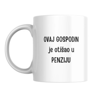 Šolja Ovaj gospodin je otišao u penziju PENZIONER 
