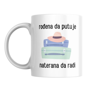 Šolja Rođena da putuje, naterana da radi 