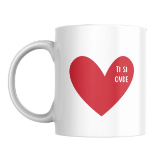 Šolja Ti si ove - Ovde si ti 