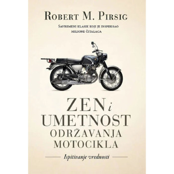 Zen i umetnost održavanja motocikla Robert M. Pirsig 