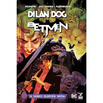 Dilan Dog  Betmen U senci slepog 