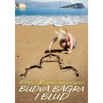 Budva, bagra i blud - Đuro Radosavović 