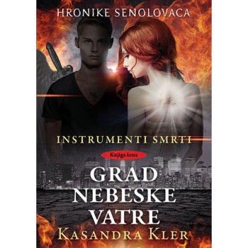 Grad nebeske vatre Instrumenti smrti 6 