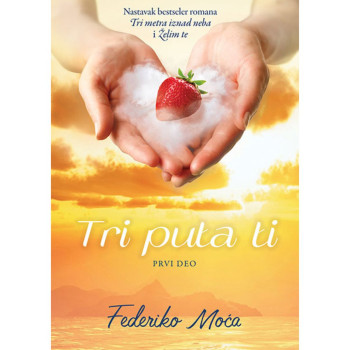Tri puta ti, 1. deo - Federiko Moća 