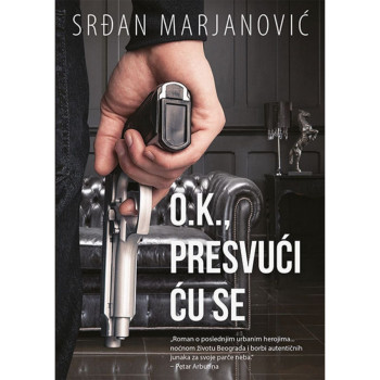 O.K., presvući ću se - Srđan Marjanović 