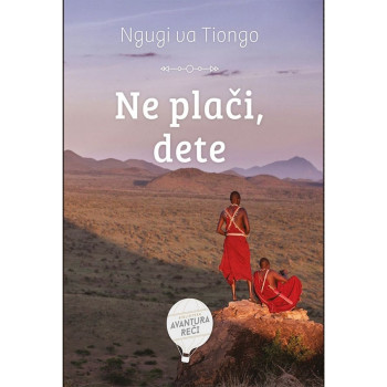 Ne plači, dete - Ngugi va Tiongo 