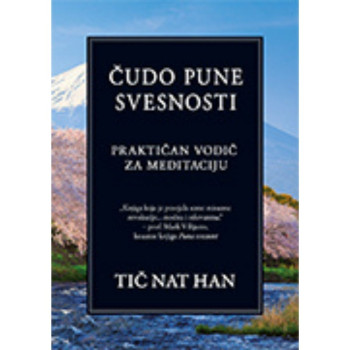 Čudo pune svesnosti - Tič Nat Han 