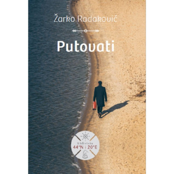 Putovati - Žarko Radaković 