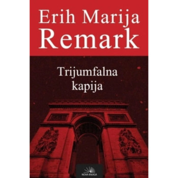 Trijumfalna kapija - Erih Marija Remark 