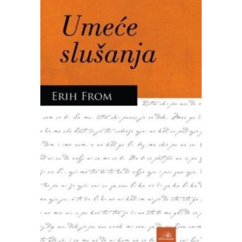 Umeće slušanja - Erih From 