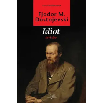 Idiot prvi deo - Fjodor Mihailovič Dostojevski 