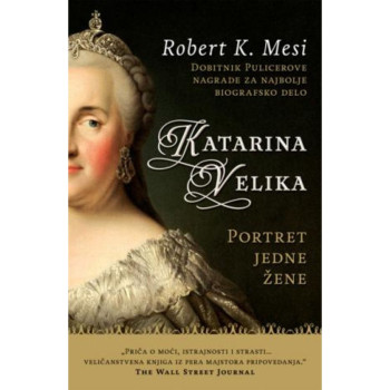 Katarina Velika - Portret jedne žene - Robert K. Mesi 
