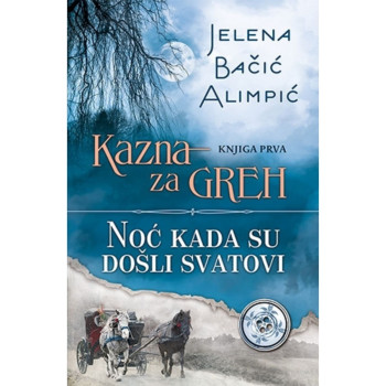 Kazna za greh - Noć kada su došli svatovi - Jelena Bačić Alimpić 