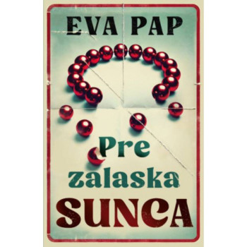 Pre zalaska sunca - Eva Pap 