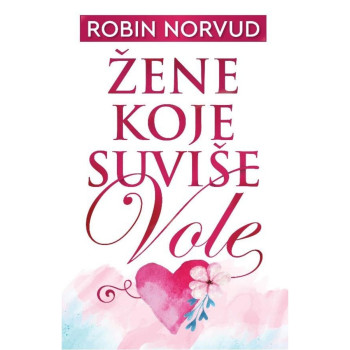 Žene koje suviše vole - Robin Norvud 