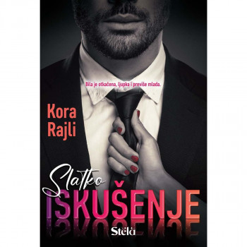 Slatko iskušenje - Kora Rajli STELA 