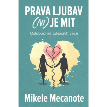 Prava ljubav (ni) je mit - Mikele Mecanote 