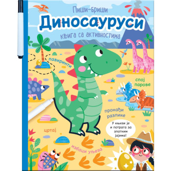 Piši briši: DINOSAURUSI - knjiga sa aktivnostima 