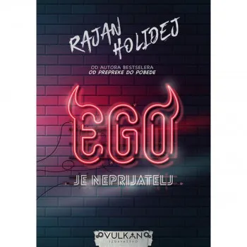 Ego je neprijatelj - Rajan Holidej VULKAN 