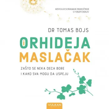 Orhideja i maslačak - Dr Tomas Bojs VULKAN 