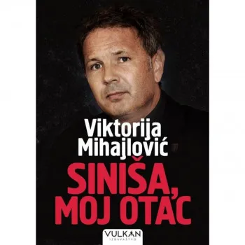 Siniša moj otac - Viktorija Mihajlović VULKAN 