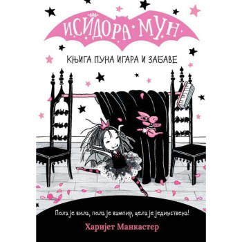 ISIDORA MUN – KNJIGA PUNA IGARA I ZABAVE - Harijet Mankaster VULKAN 