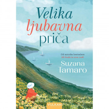 Velika ljubavna priča - Suzana Tamaro VULKAN 