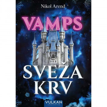 Vamps sveža krv - Nikol Arend VULKAN 