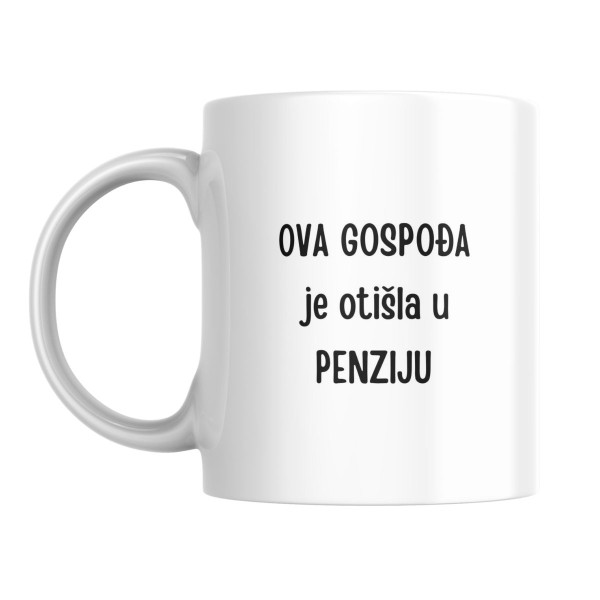 Šolja Ova gospođa je otišla u penziju PENZIONERKA 