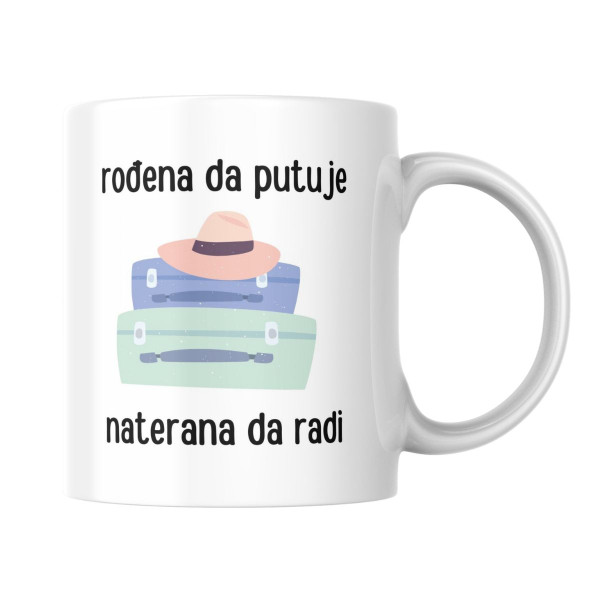 Šolja Rođena da putuje, naterana da radi 