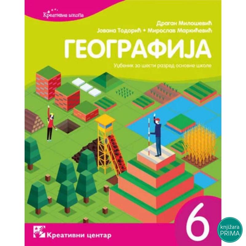 GEOGRAFIJA 6 KREATIVNI CENTAR 6aGEO Dragan Milošević Miroslav Markićević 