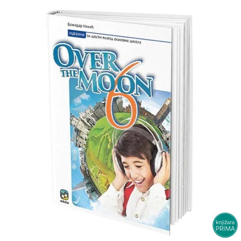 ENGLESKI 6 OVER THE MOON 6340 EDUKA Božidar Nikić 