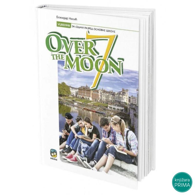 ENGLESKI 7 OVER THE MOON 7300 EDUKA B. Nikić 
