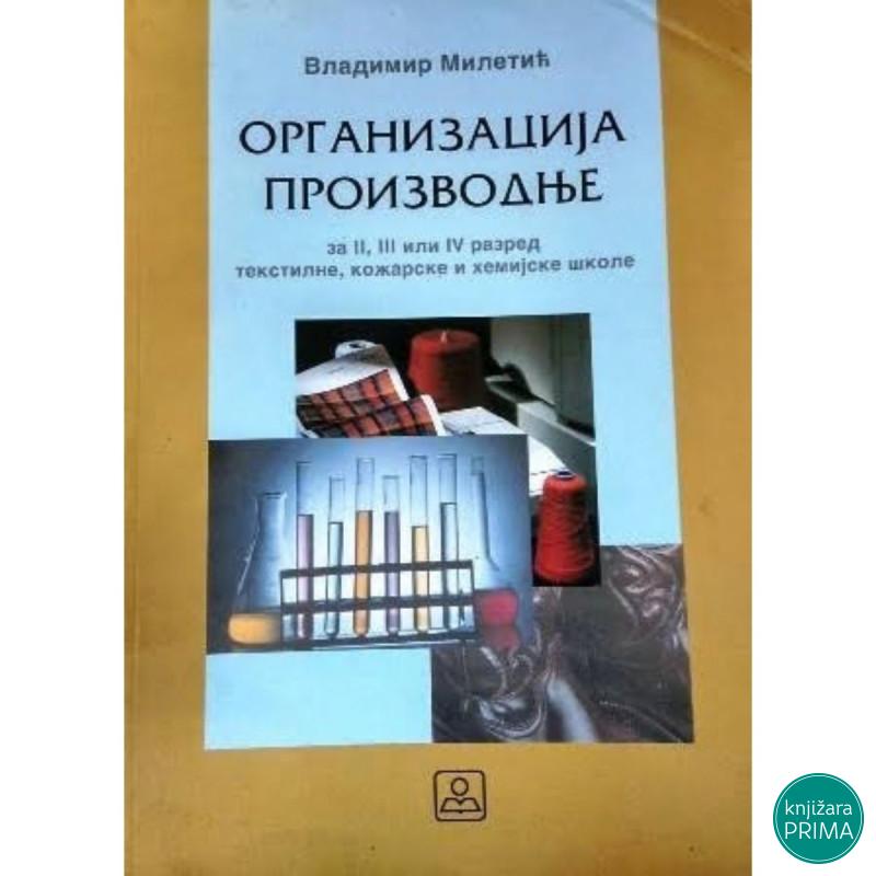 Organizacija proizvodnjesvi obrazovni profili hemije i nemetala i tekstilstva 