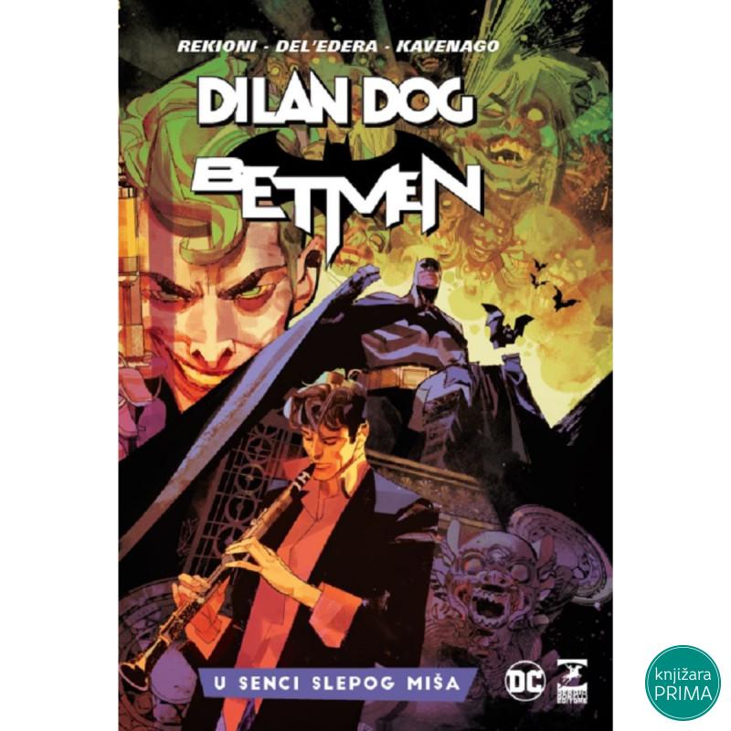 Dilan Dog  Betmen U senci slepog 