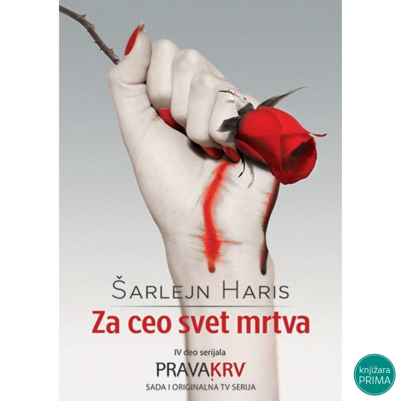 Za ceo svet mrtva Prava krv 4 