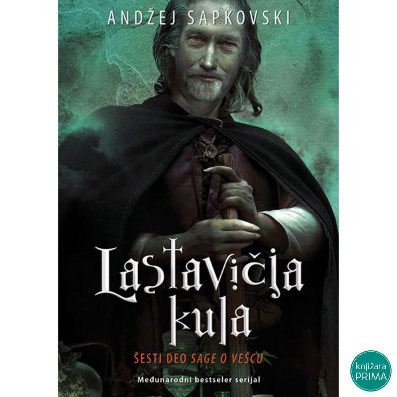 Lastavičja kula - Andžej Sapkovski Saga o Vešcu 6 ČAROBNA KNJIGA 