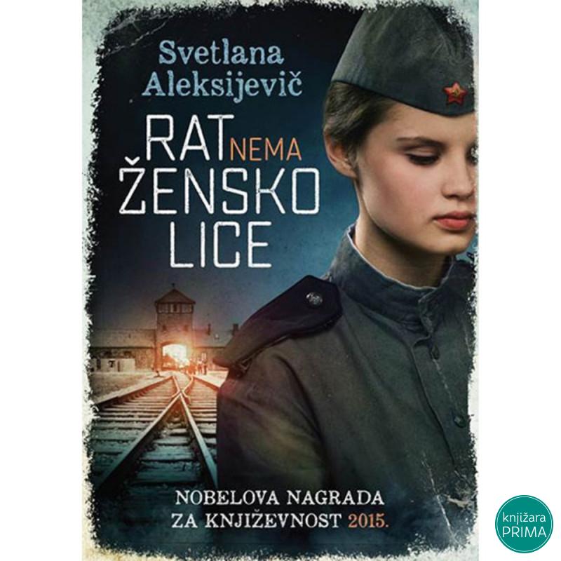Rat nema žensko lice - Svetlana Aleksijevič 