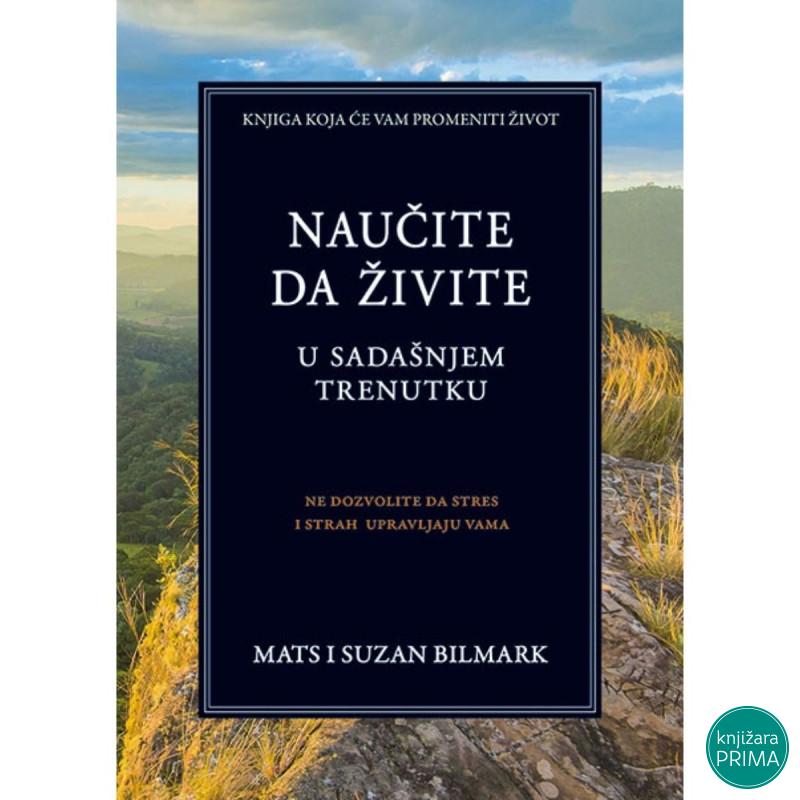 Naučite da živite u sadašnjem trenutku - Mats i Suzan Bilmark 