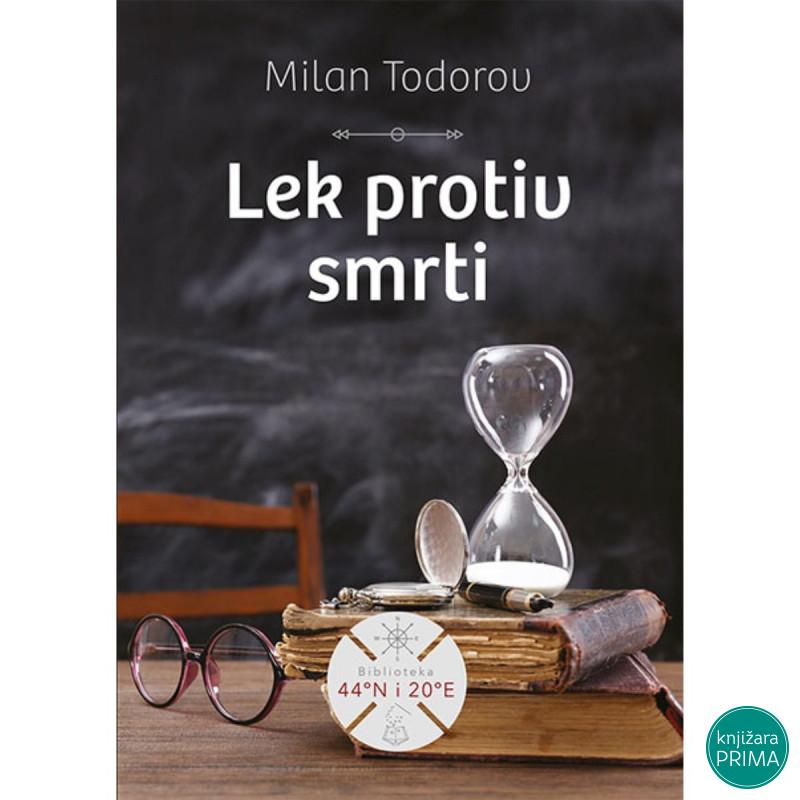 Lek protiv smrti - Milan Todorov 