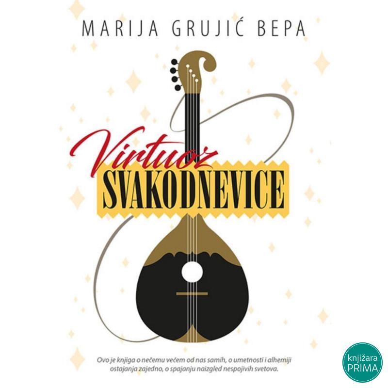 Virtuoz svakodnevice - Marija Grujić 