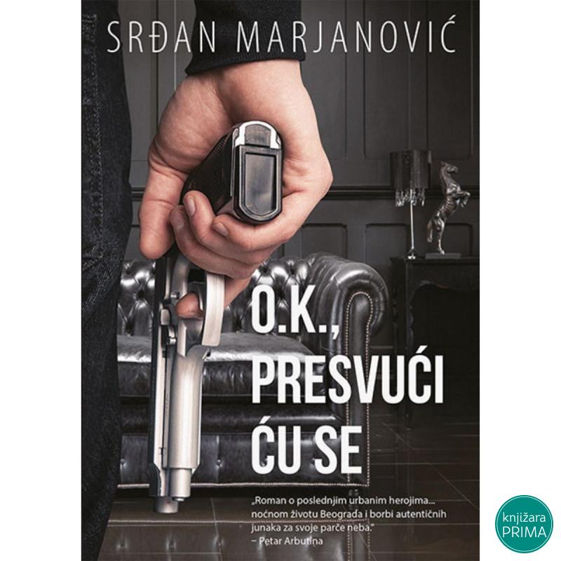 O.K., presvući ću se - Srđan Marjanović 