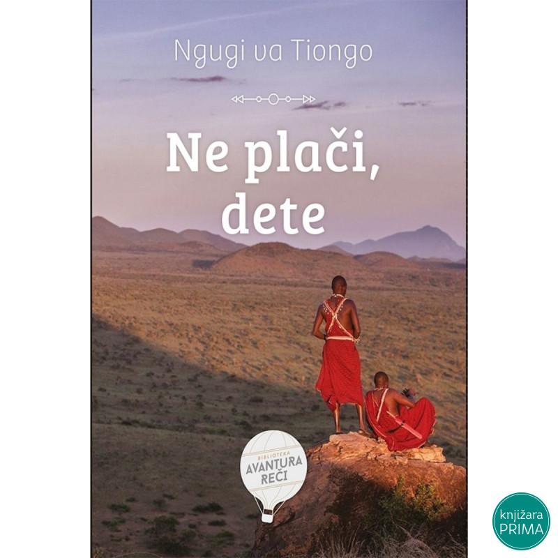 Ne plači, dete - Ngugi va Tiongo 