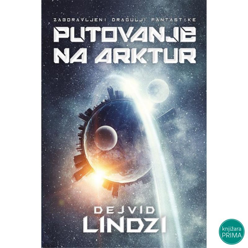 Putovanje na Arktur - Dejvid Lindzi 
