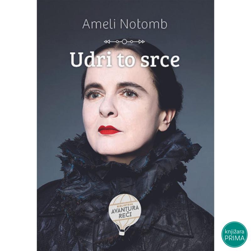 Udri to srce - Ameli Notomb ČAROBNA KNJIGA 