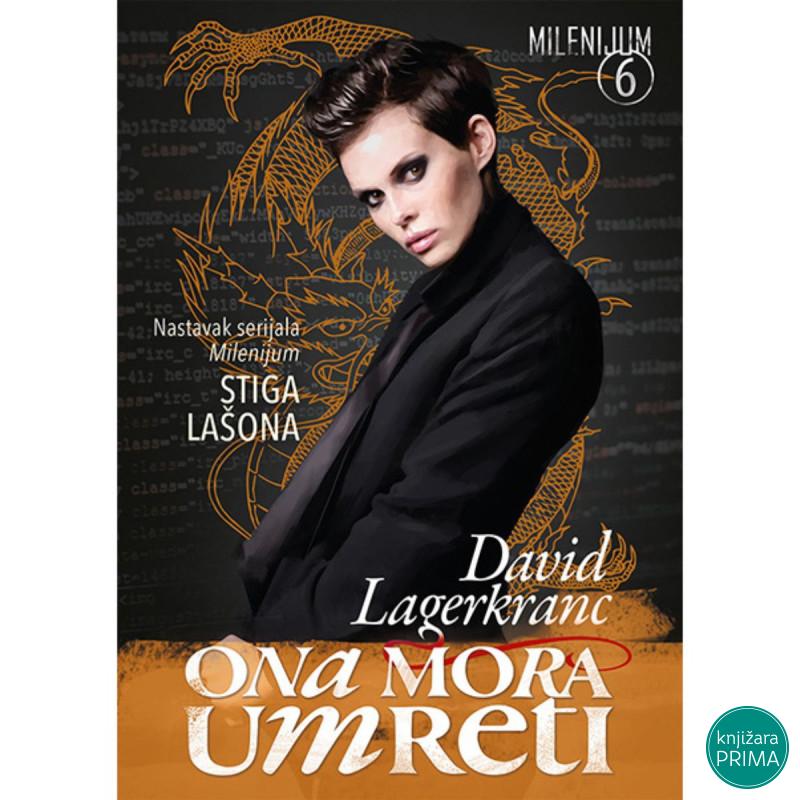 Ona mora umreti Milenijum 6 deo 