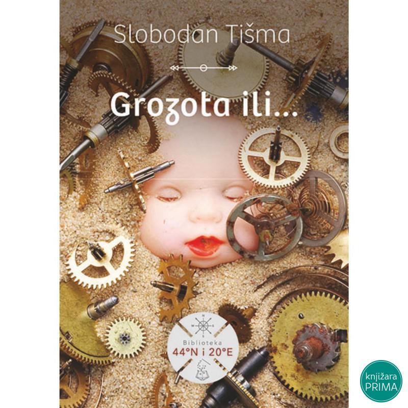 Grozota ili...- Slobodan Tišma 