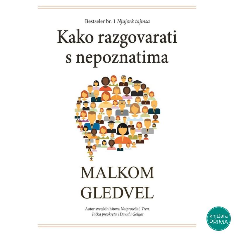 Kako razgovarati s nepoznatima Malkom Gledvel ČAROBNA KNJIGA 