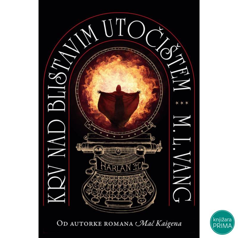 Krv nad blistavim utočištem - M. L. Vang 