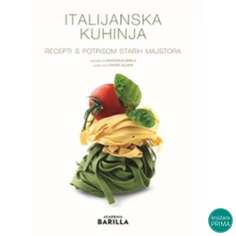 Italijanska kuhinja - Recepti sa potpisom starih majstora 
